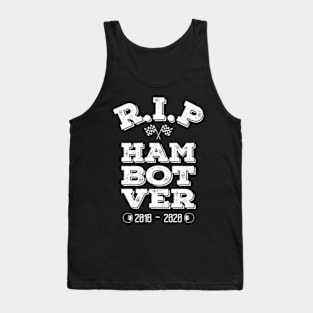 RIP Ham Bot Ver Tank Top